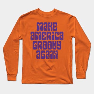 Make America Groovy Again - purple print Long Sleeve T-Shirt